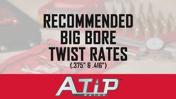 Hornady® A Tip® Match  Recommended Big Bore Twist Rates
