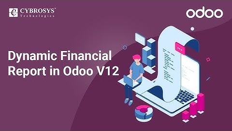 Print Dynamic Financial Reports in Odoo v12