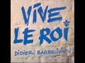 Vive le roy - Didier Barbelivien