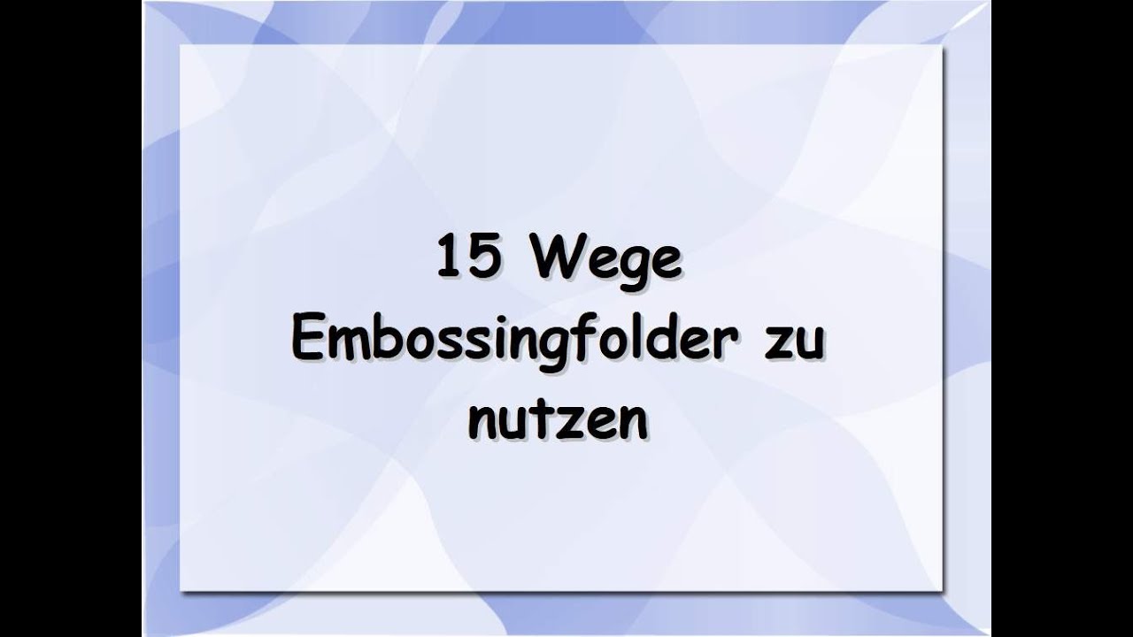 15 Ideen Embossingfolder / Prägeschablonen zu verwenden