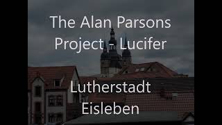 The Alan Parsons Project - Lucifer             (Lutherstadt Eisleben)
