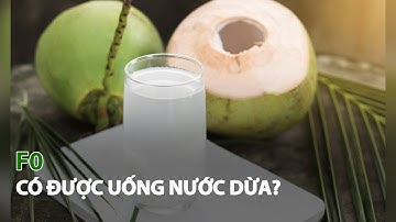 F0 có được uống nước Dừa?| VTC14
