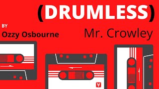 Ozzy Osbourne - Mr. Crowley (Drumless)