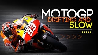 MotoGP - Drifting and Slow