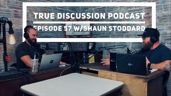 True Discussion Podcast: Episode 57 w/Shaun Stoddard