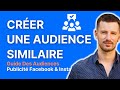 Facebook Ads | Comment créer une audience similaire (ou Lookalike) | Guide complet étape par étape