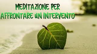 Meditazione per affrontare un intervento