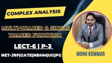 MULTIVALUED & SINGLE VALUED FUNCTION | COMPLEX ANALYSIS | LEC-6 | P-3