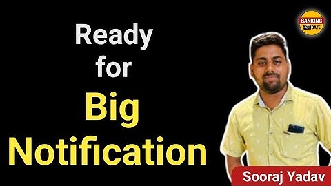 Ready for Big Notification | explained by Sooraj Yadav