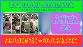 ESTUDIO DE LA ATALAYA | 29 DICIEMBRE 2025 - 4 ENERO 2026 | NO NOS OLVIDEMOS DE ORAR POR OTROS