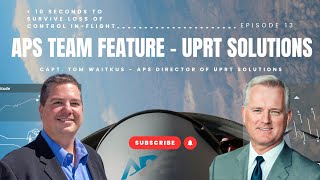 EP-13 | UPRT Solutions with Capt. Tom Waitkus | 10 Seconds to Survive Loss of Control In-flight