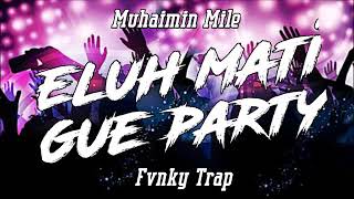 Download Lagu Lu mati gua parti