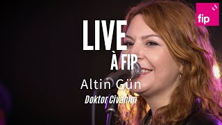 Live à FIP : Altin Gün « Doktor Civanim »