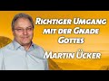 Martin Ücker - Richtiger Umgang mit der Gnade Gottes (Sonntaggottesdienst 23.08.2020 - 17 Uhr)