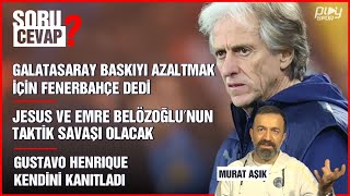 Galatasaray baskıyı azaltmak için 'Fenerbahçe' dedi, Jesus vs Belözoğlu | Murat Aşık ile Soru Cevap