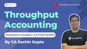 Throughput Accounting | CA Final SCMPE | By CA Sachin Gupta | Unacademy CA