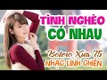 Hát Nữa Đi Em, Tình Nghèo Có Nhau - LK Bolero Nhạc Vàng ĐẶC BIỆT 1001 Bài Nhạc Lính 1975