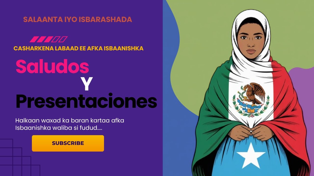 Aprende Saludos y Presentaciones en Español  (Salanta iyo Isbarida dadka) - A1