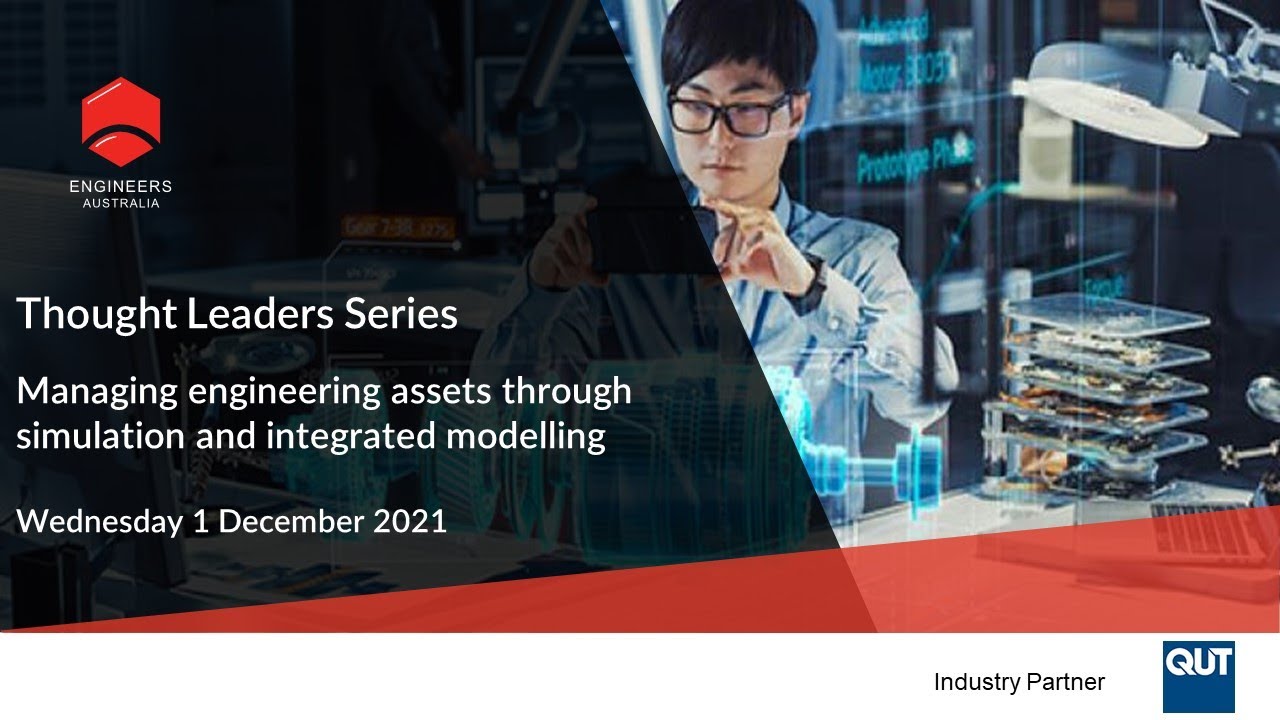 Thought Leaders Series: Managing engineering assets through simulation and integrated modelling