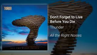 Thunder – Don&#39;t Forget to Live Before You Die (Official Audio)