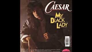 CAESAR - MY BLACK LADY