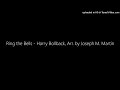 Ring The Bells Harry Bollback Arr By Joseph M Martin mp3