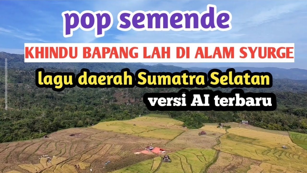 Khindu bapang lah di alam syurge - pop semende lagu daerah Sumatra Selatan versi AI