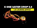 Prsentation du leurreappt water drop 20 de k one