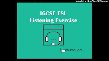 IGCSE LISTENING EXERCISE 1-4
