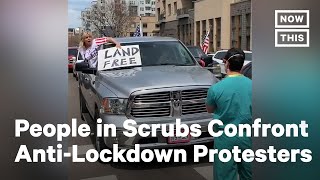 People in Scrubs Confront Anti-Lockdown Protesters | NowThis