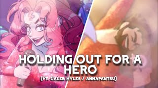 HOLDING OUT FOR A HERO Ft.  annapantsu / Caleb Hyles (Mashup/Remix)