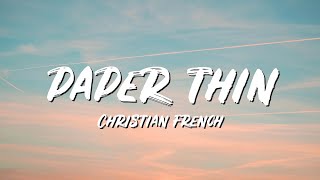 Paper Thin Lyrics - Christian French - Lyric Best Song