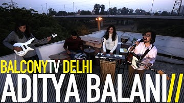 ADITYA BALANI - MAKE IT RIGHT (BalconyTV)