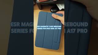 ESR Magnetic Case Rebound Series for iPad Mini A17 Pro Quick Unboxing #ipadmini7 #esr #reboundseries