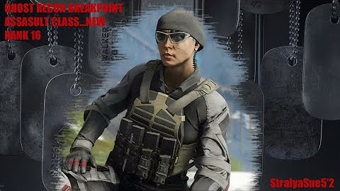 GHOST RECON BREAKPOINT ASSAULT CLASS...NEW RANK 16