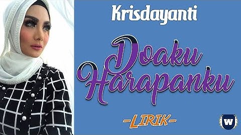 Krisdayanti - Doaku Harapanku Lirik | Doaku Harapanku - Krisdayanti Lyrics