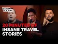 20 Minutes of Comedians Insane Travel Stories