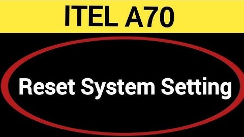 How to reset system setting, ITEL A70 me system setting reset kaise karen