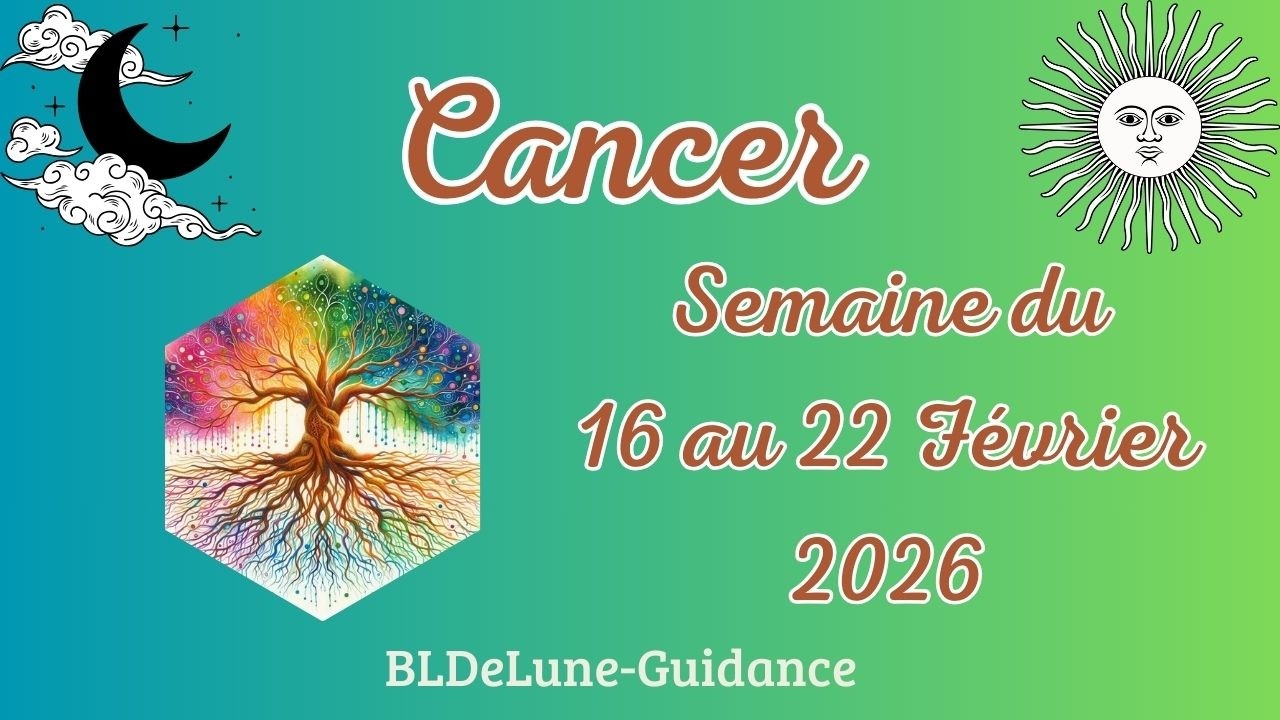 CANCER ♋ Du 16 AU 22 Février 2026. Surmené ou dépassé par trop de responsabilités, mais déterminé.