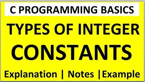 TYPES OF INTEGER CONSTANTS IN C PROGRAMMING