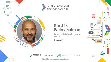#DevFestAhm - GDG Ahmedabad DevFest 2018 Keynote - Google Cloud, Machine Learning
