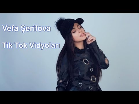 Vefa Şərifovanın Tik Tok Vidyoları Yep Yeni_2019