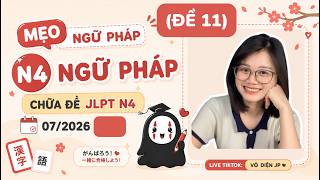 Mẹo ngữ pháp N4- Chữa đề JLPT N4 07/2026 (đề 11) | Live Tiktok: Vô Diện Jp