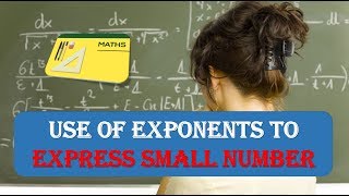 Use of Exponents to Express Small Numbers in Standard Form