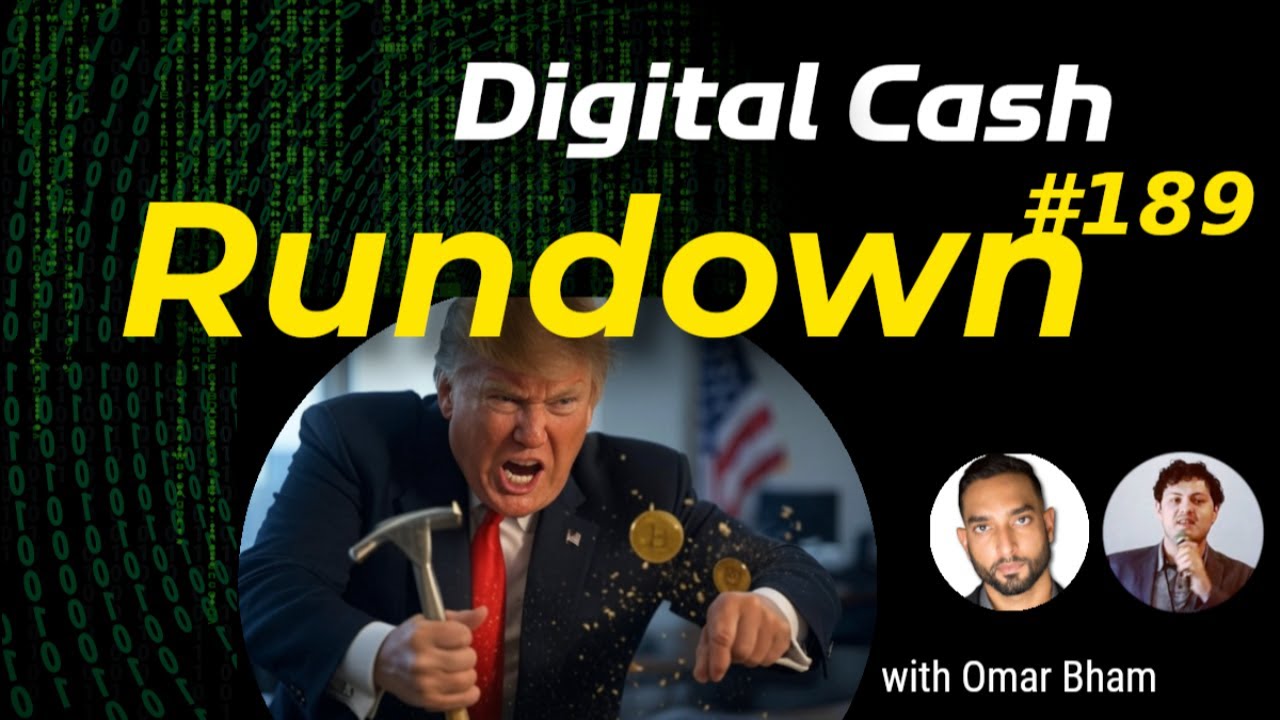 Digital Cash Rundown 189 with Omar Bham: Trump Tariffs Wreck Crypto Markets!