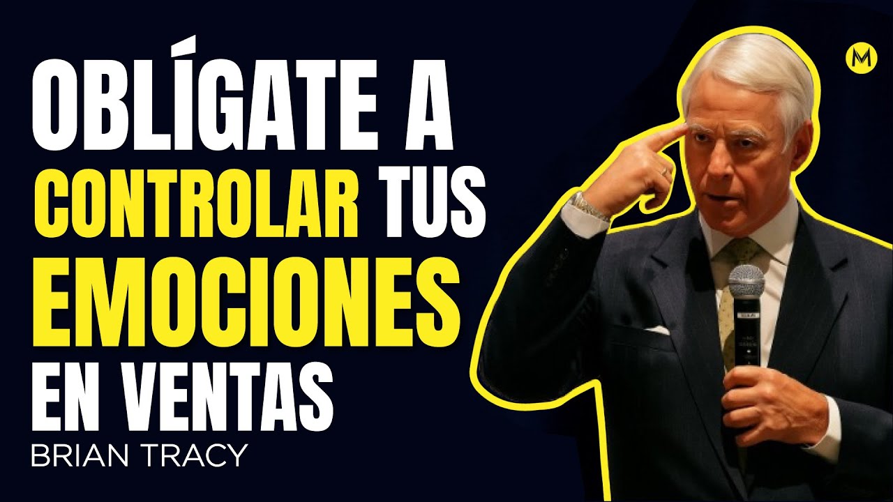 Ley del CONTROL emocional: aumenta tus ingresos y vende más //  BRIAN TRACY ESPAÑOL