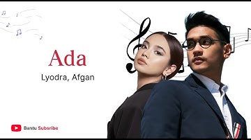 Afgan & Lyodra - Ada (Lirik + Video)