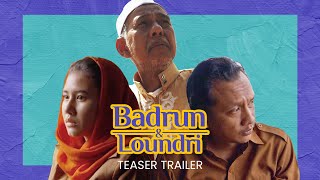 Official Teaser ‘Badrun and Loundri’ | 11-18 Nov 2023 di Jakarta World Cinema Week