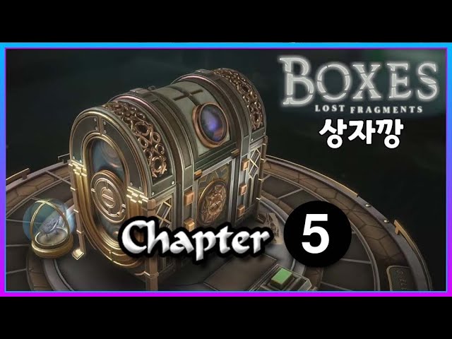 Boxes: Lost Fragments CHAPTER 5