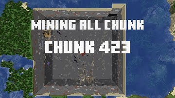Mining all the chunks in Minecraft    (Chunk 423)